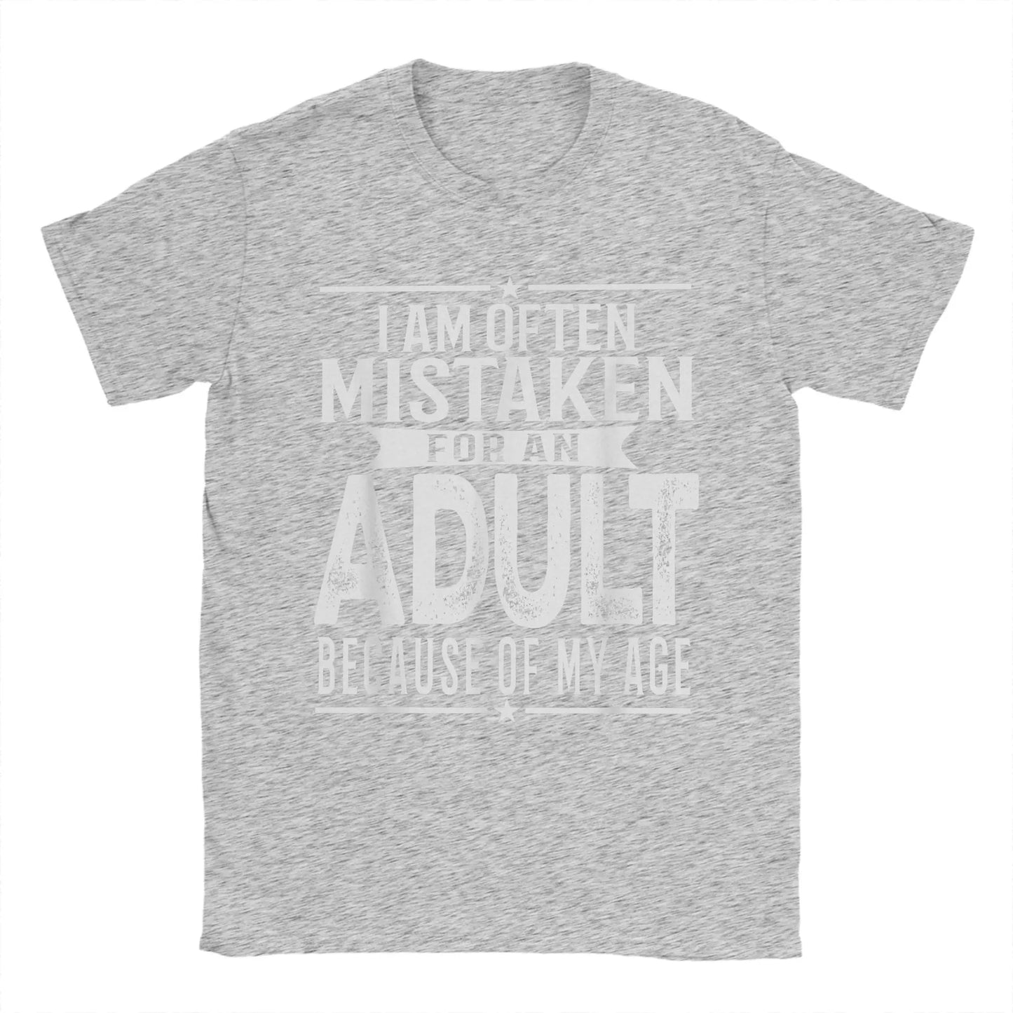 Men's T-Shirt I Am Often Mistaken For An Adult Because Of My Age Funny Tee Shirt Short Sleeve T Shirts O Neck Clothes Party