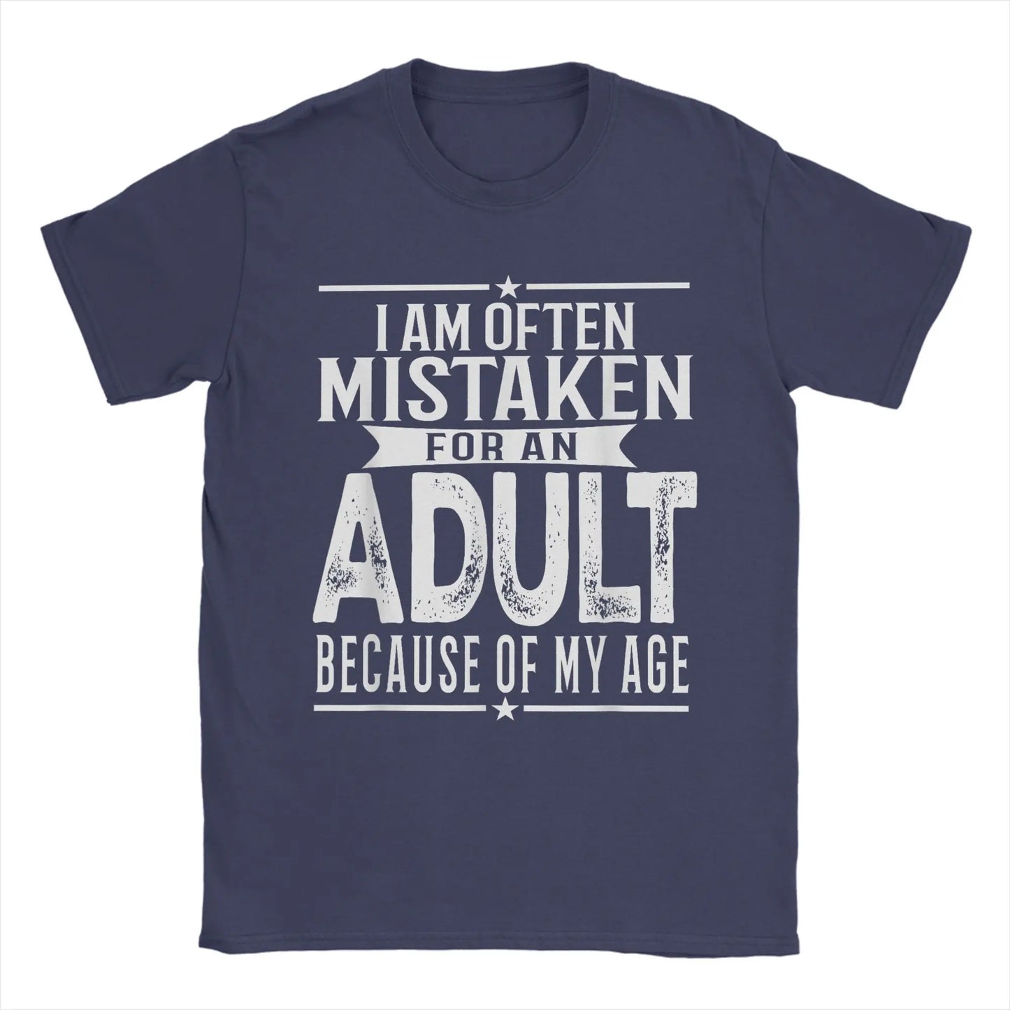 Men's T-Shirt I Am Often Mistaken For An Adult Because Of My Age Funny Tee Shirt Short Sleeve T Shirts O Neck Clothes Party