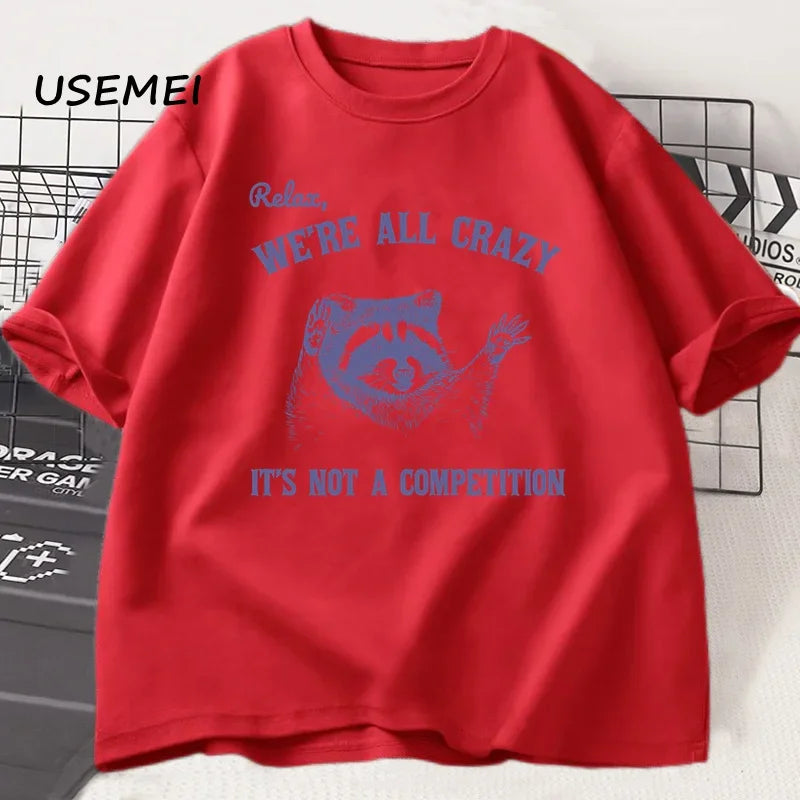 Relax We Are All Crazy Tshirts for Men Funny Graphic T Shirts Cotton Round Neck Short Sleeve Men's Designer Clothes Streetwear