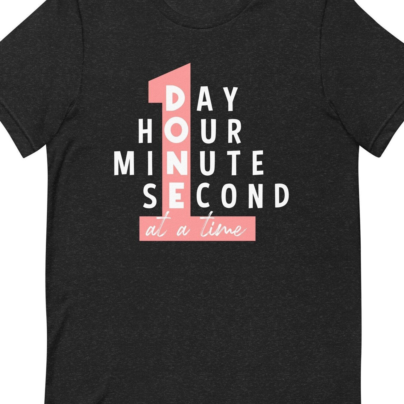 One Day, Recovery Shirt, Recovery Tshirt, Sobriety Life, Sober Life, Recovery Tshirts, Recovery Gift, Recovery Gifts, Inspire Gift, Tshirt